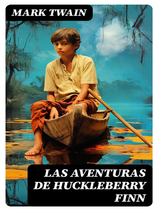 Title details for Las aventuras de Huckleberry Finn by Mark Twain - Available